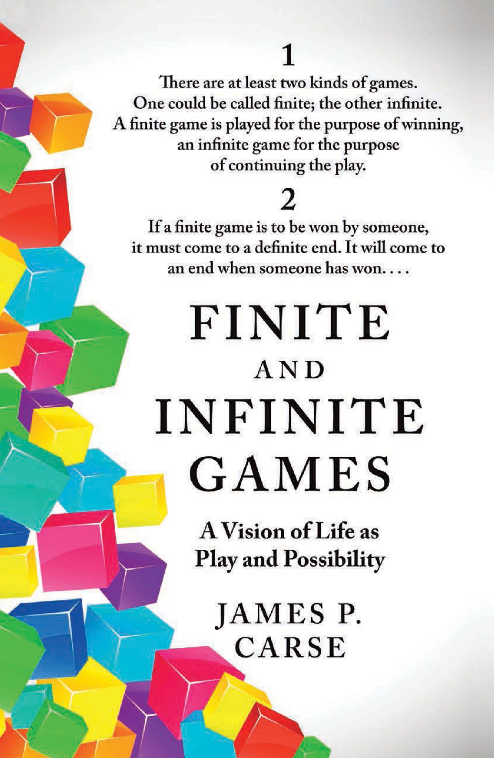 A useful book: Finite and Infinite Games, by James P. Carse